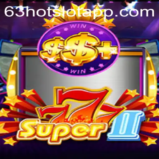 Super777II: An Exciting Dive into the World of Digital Gaming with 63HOT.COM